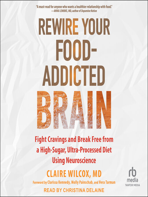 Title details for Rewire Your Food-Addicted Brain by Claire Wilcox, MD - Wait list